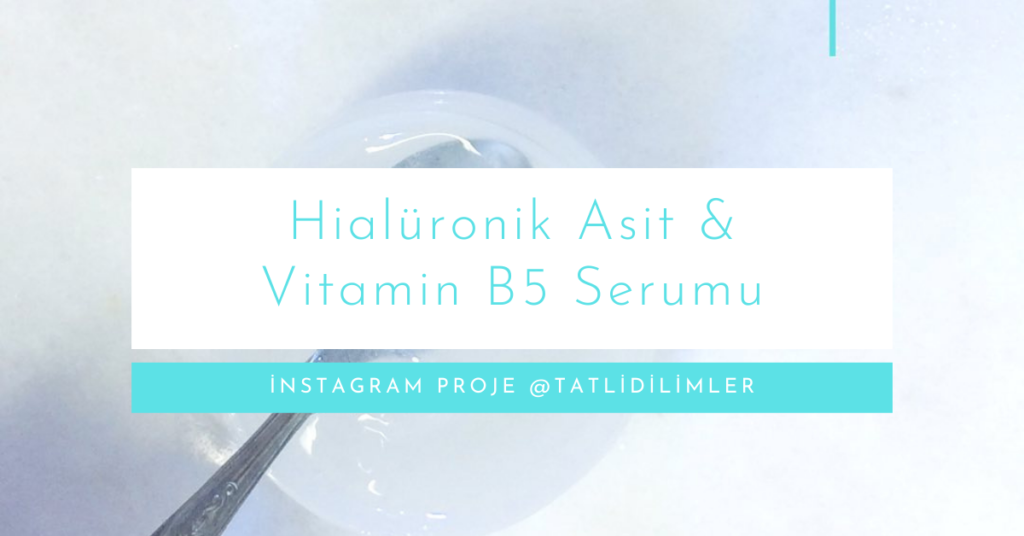 Instagram Proje: Hialüronik Asit & Vitamin B5 Serumu