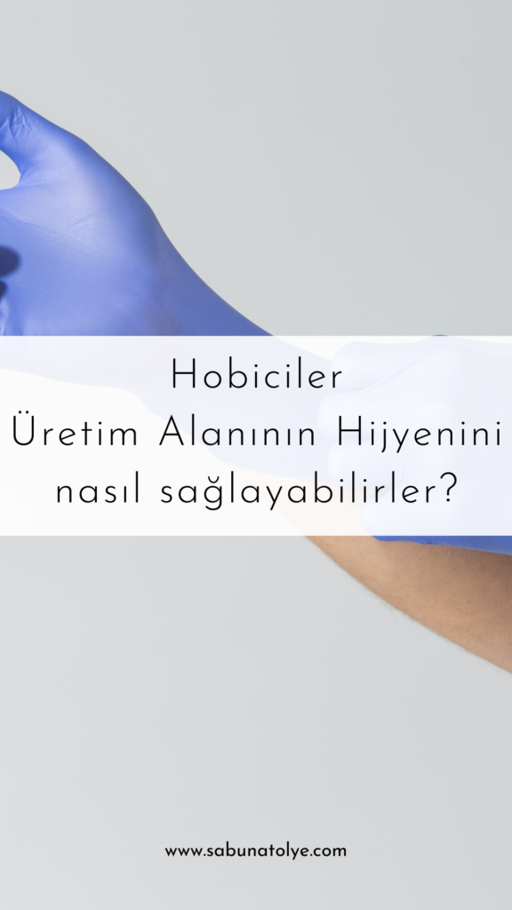 Hobiciler üretim alanının hijyeni nasıl sağlayabilirler?