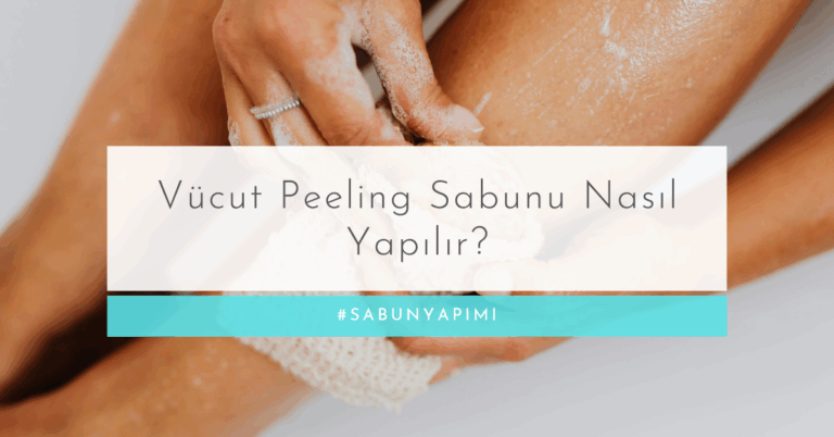 Vücut Peeling Sabunu nasıl yapılır?