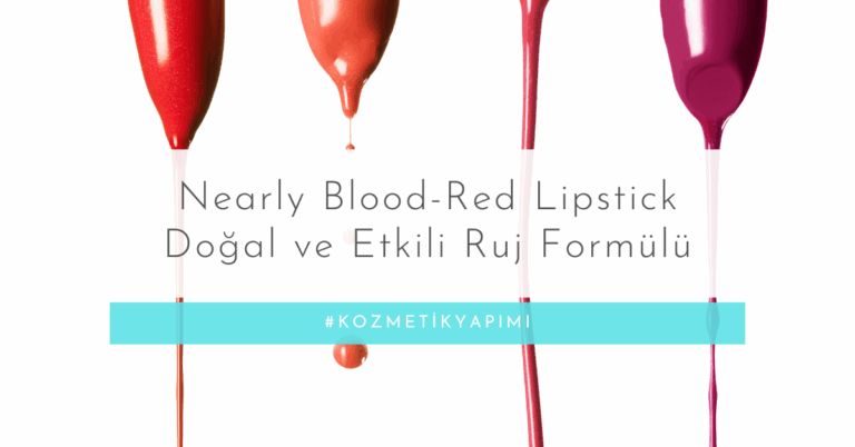 Nearly Blood-Red Lipstick – Doğal ve Etkili Ruj Formülü