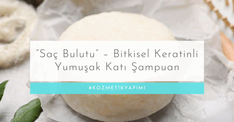 “Saç Bulutu” – Bitkisel Keratinli Yumuşak Katı Şampuan (SCI Bazlı)