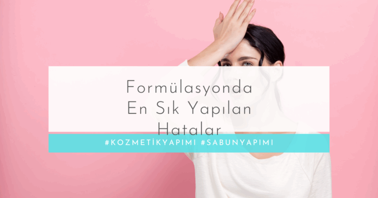 Formülasyonda En Sık Yapılan Hatalar