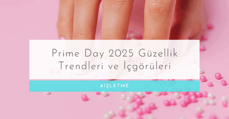 Prime Day 2025 Güzellik Trendleri ve İçgörüleri: Rekor Satışları Neler Yönlendirdi