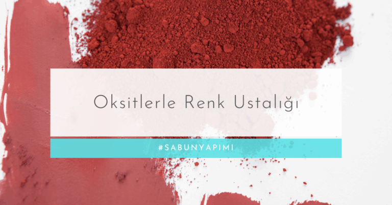 Oksitlerle Renk Ustalığı