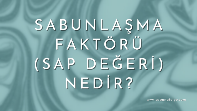 Sabunlaşma Faktörü (SAP Değeri) Nedir?